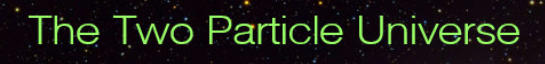 The Two Particle Universe - occams header